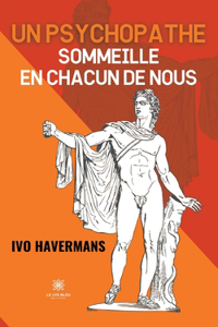 psychopathe sommeille en chacun de nous