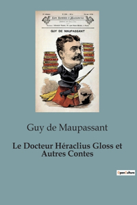 Le Docteur Héraclius Gloss et Autres Contes