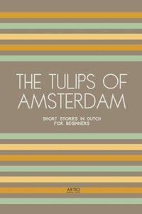 The Tulips of Amsterdam