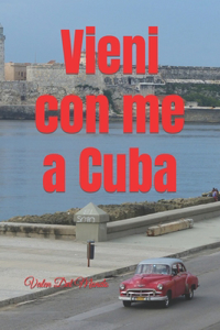 Vieni con me a Cuba