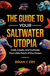 Guide To Your Saltwater Utopia