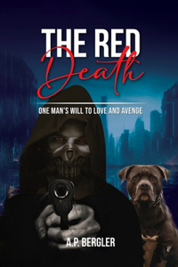 Red Death: One Man's Will to Love and Avenge