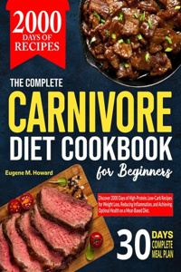 Complete Carnivore Diet Cookbook For Beginners