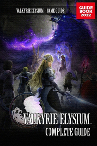 Valkyrie Elysium Complete Guide