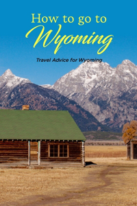How to go to Wyoming