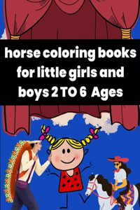 horse coloring books for little girls and boys 2 to 6