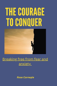 courage to conquer