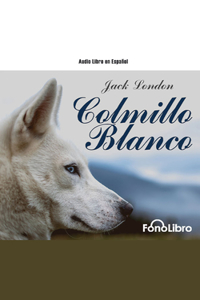 Colmillo Blanco [Fonolibro Edition]