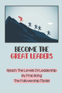 Become The Great Leaders