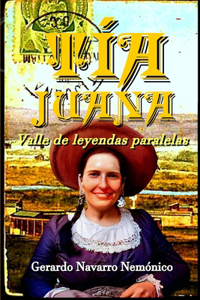 Tía Juana. Valle de leyendas paralelas