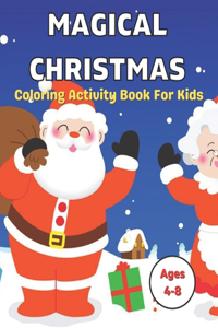 Magical Christmas Coloring Activity Book For Kids Ages 4-8