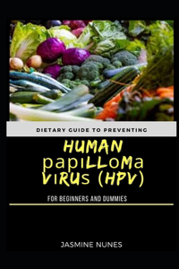 Dietary Guide To Preventing Human Pаріllоmа Vіruѕ (HPV) For Beginners And Dummies