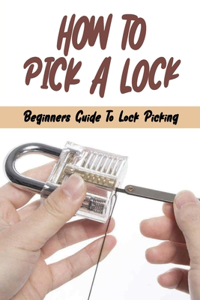 How To Pick A Lock