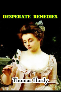 Desperate Remedies: Thomas Hardy Original Edition(Annotated)