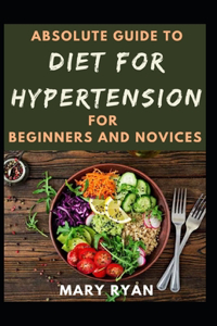 Absolute Guide To Diet For Hypertension For Beginners And Novices