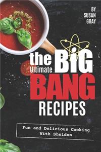 The Ultimate Big Bang Recipes