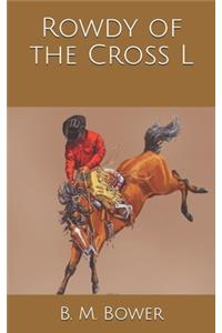 Rowdy of the Cross L