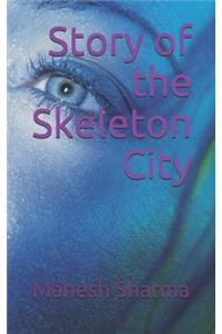 Story of the Skeleton City