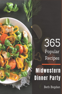 365 Popular Midwestern Dinner Party Recipes