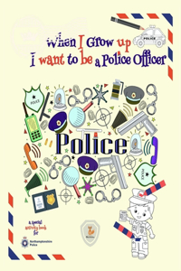 When I Grow Up I Want to be a Police Officer