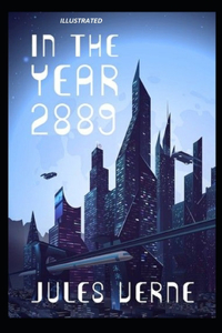 In the Year 2889 Illustrated