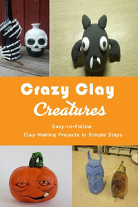 Crazy Clay Creatures