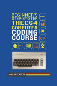 Beginner's Step-by-step THEC64 Coding Course