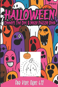 Halloween Connect The Dot & Maze Puzzle Book For Kids Ages 6-12