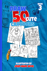 Draw 50 Cute Cartoons Book 3