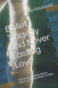 Ballet Tragedy and Never Lasting Love