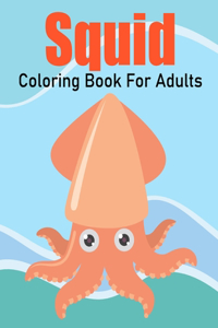 Squid Coloring Book For Adults