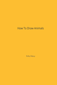 How To Draw Animals