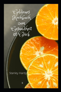 Goldenes Kochbuch zum Gesundheit ist Gluck