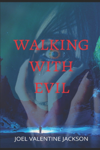 Walking With Evil