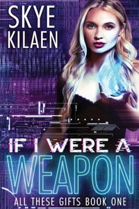 If I Were A Weapon