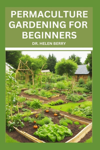 Permaculture Gardening for Beginners