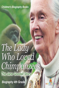 The Lady Who Loved Chimpanzees - The Jane Goodall Story