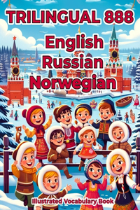 Trilingual 888 English Russian Norwegian Illustrated Vocabulary Book