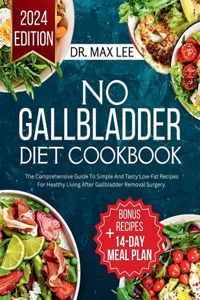 No Gallbladder Diet Cookbook