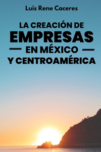 Creación de Empresas En México Y Centroamérica