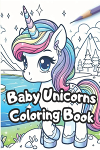 Baby Unicorn Fantasy Escape: A vibrant journey for children: Unleash Creativity in a Magical and Unicorn World with Thick Lines and White Pages. Coloring Page