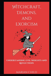 Witchcraft, Demons, and Exorcism