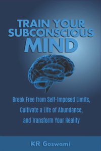 Train Your Subconscious Mind