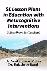 5E Lesson Plans in Education with Metacognitive Interventions