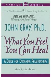 What You Feel You Can Heal