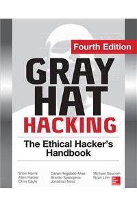 Gray Hat Hacking the Ethical Hacker's Handbook, Fourth Edition