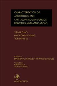 Characterization of Amorphous and Crystalline Rough Surface -- Principles and Applications