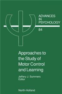 Approaches to the Study of Motor Control and Learning