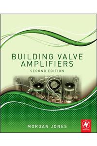 Building Valve Amplifiers