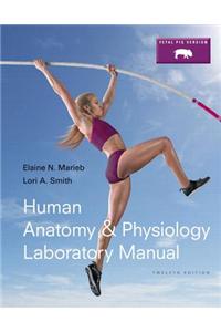 Human Anatomy & Physiology Laboratory Manual, Fetal Pig Version Plus Masteringa&p with Etext -- Access Card Package